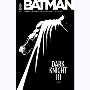 Batman - Dark Knight III : Tome 1