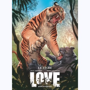 Love (Bertolucci) : Tome 1, Le Tigre : 