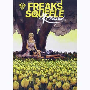 Freaks' Squeele - Rouge : Tome 3, Que sera sera