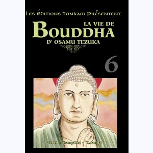 La vie de Bouddha : Tome 6