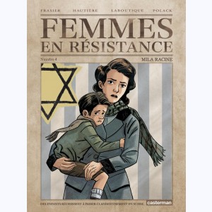 Femmes en résistance : Tome 4, Mila Racine