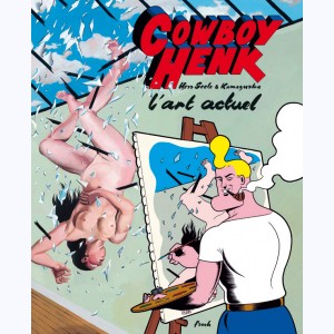 Cowboy Henk : Tome 3, L'Art Actuel