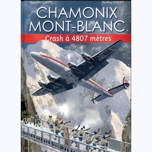 Chamonix Mont-Blanc : Tome 3, Crash à 4807 mètres