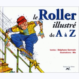 ... illustré de A à Z, Le Roller illustré de A à Z : 