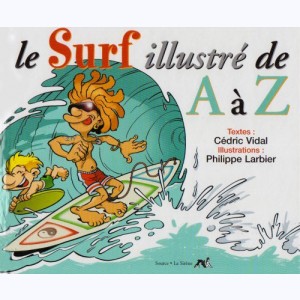 ... illustré de A à Z, Le Surf illustré de A à Z