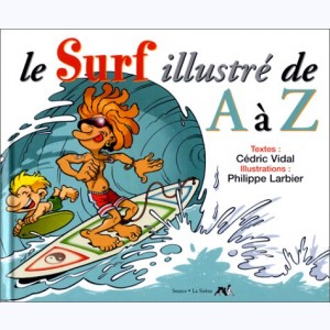 ... illustré de A à Z, Le Surf illustré de A à Z