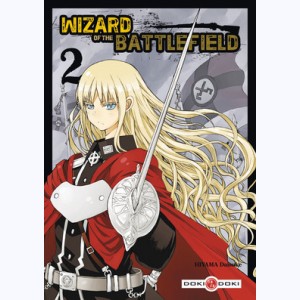Wizard of the battlefield : Tome 2