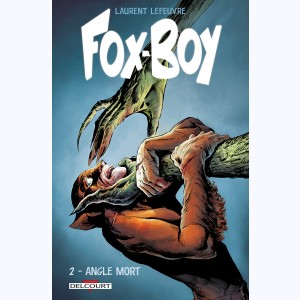 Fox-Boy : Tome 2, Angle mort