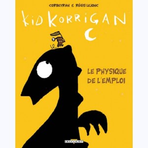 Kid Korrigan, Le physique de l'emploi