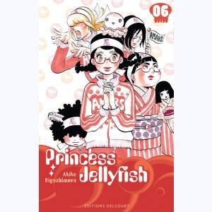 Princess Jellyfish : Tome 6