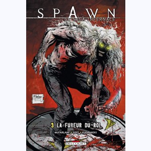 Spawn - La Saga infernale : Tome 3, La Fureur du roi