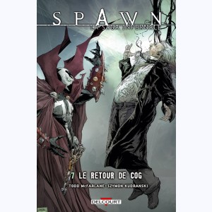 Spawn - La Saga infernale : Tome 7, Le Retour de Cog