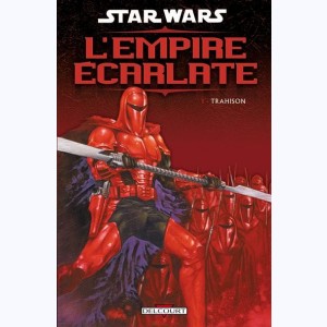Star Wars - L'Empire Écarlate : Tome 1, Trahison