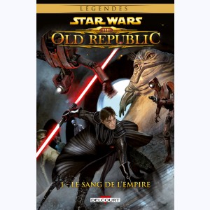 Star Wars - The Old Republic : Tome 1, Le Sang de l'Empire