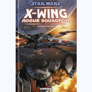 Star Wars - X-Wing Rogue Squadron : Tome 1, Rogue Leader : 