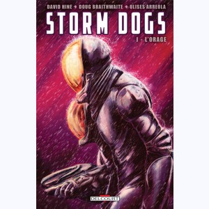 Storm Dogs : Tome 1, L'orage