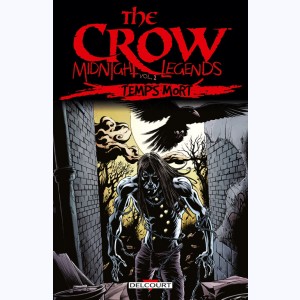 The Crow - Midnight Legends : Tome 2, Temps mort