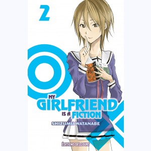 My girlfriend is a fiction : Tome 2