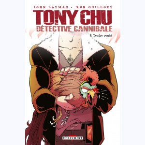 Tony Chu, détective cannibale : Tome 9, Tendre poulet