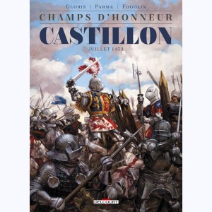 Champs d'honneur : Tome 2, Castillon - Juillet 1453