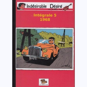 Indésirable Désiré : Tome 5, Intégrale - 1968