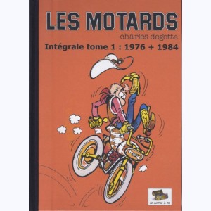 Les Motards : Tome 1, Intégrale : 1976 + 1984
