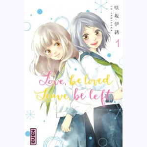 Love be loved Leave be left : Tome 1