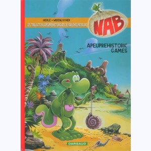 Nabuchodinosaure / Nab : Tome 9, Apeupréhistoric games : 