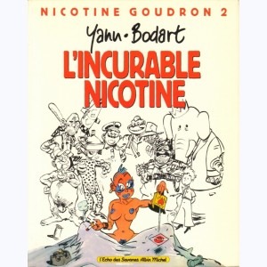 Nicotine Goudron : Tome 2, L'incurable Nicotine