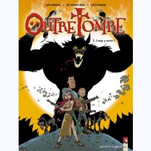 Outre tombe : Tome 2, Loup y es-tu ?