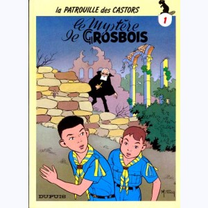 La patrouille des Castors : Tome 1, Le mystère de Grosbois