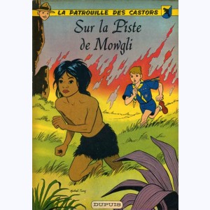 La patrouille des Castors : Tome 4, La piste de Mowgli : 