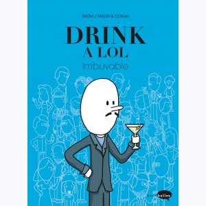 Drink a LOL : Tome 1, Imbuvable