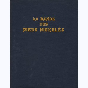 Les Pieds Nickelés : Tome 1, La Bande des Pieds Nickelés 1908-1912