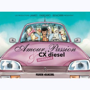 Amour, Passion & CX diesel, L'intégrale