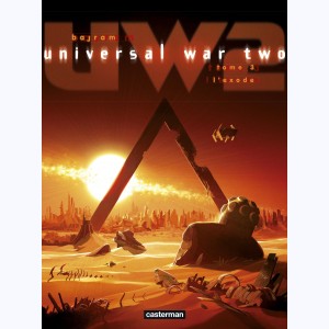 Universal War Two : Tome 3, L'Exode