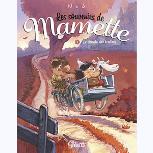 Les Souvenirs de Mamette : Tome 2, Le Chemin des écoliers : 