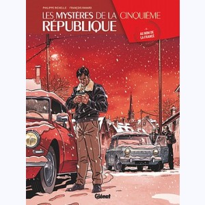 Les mystères de la Cinquième République : Tome 5, Au nom de la France
