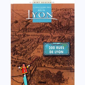 La Fabuleuse histoire des rues de Lyon, L'Histoire des rues de Lyon