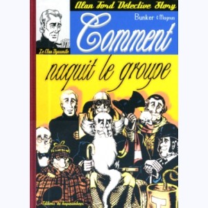 Alan Ford : Tome 1, Comment naquit le groupe