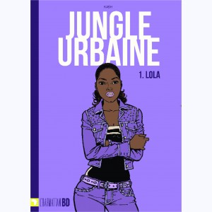 Jungle urbaine : Tome 1, Lola