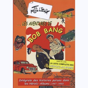 Les aventures de Bob Bang, Intégrale des histoires parues dans les Héroïc-Albums (1947-1950)