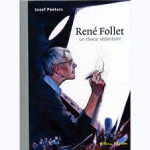 Rene Follet un reveur sedentaire : 