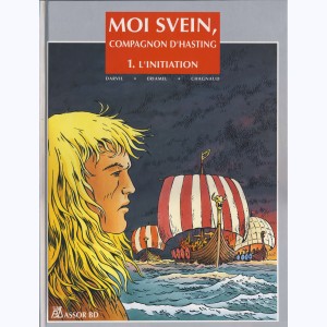 Moi Svein, compagnon d'Hasting : Tome 1, L'initiation
