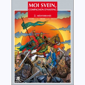 Moi Svein, compagnon d'Hasting : Tome 2, Méditerranée