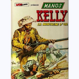 Manos Kelly : Tome 2, La montagne d'or