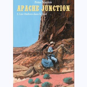 Apache Junction : Tome 2, Les ombres dans le vent