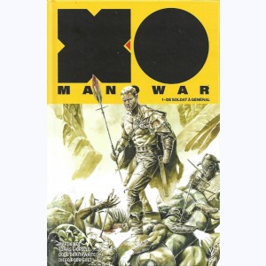 X-O Manowar : Tome 1, de Soldat à Général : 