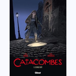 Catacombes : Tome 1, Le diable vert