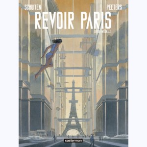 Revoir Paris, L'intégrale : 
